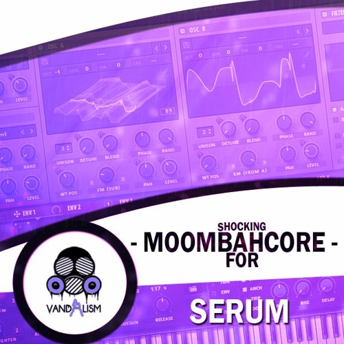 Shocking Moombahcore For Serum