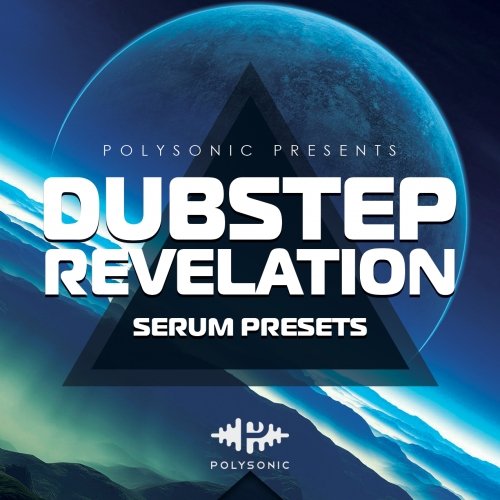 Polysonic - Dubstep Revelation Serum Presets