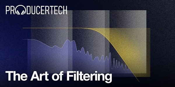 The Art of Filtering TUTORIAL