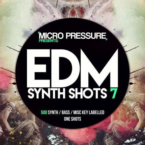 Micro Pressure Presents EDM Synth Shots 7 MULTIFORMAT