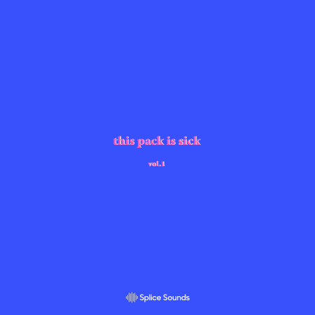 Splice Oshi presents "this pack is sick" Vol. 1 WAV