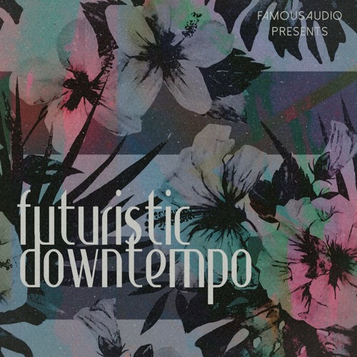 FA095 Futuristic Downtempo Sample Pack WAV