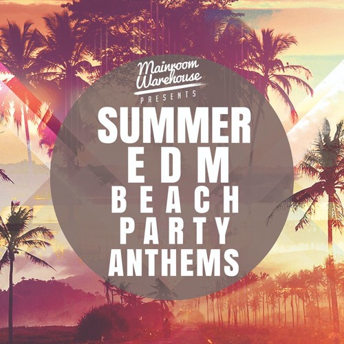 Summer EDM Beach Party Anthems WAV MIDI PRESETS