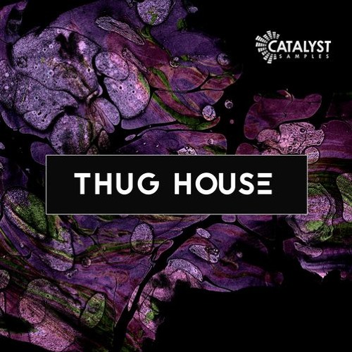 Catalyst Samples Thug House MULTIFORMAT