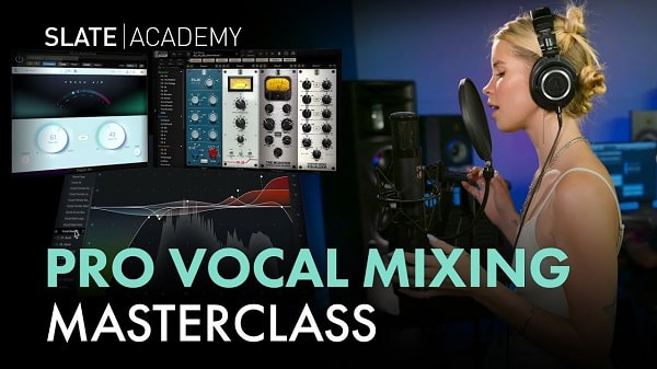 Slate Digital Vocal Mixing Deep Dive Masterclass