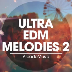 Arcade Music Ultra EDM Melodies 2 MIDI