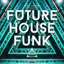 Triad Sounds Future House Funk