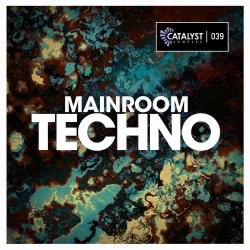 Catalyst Samples Mainroom Techno