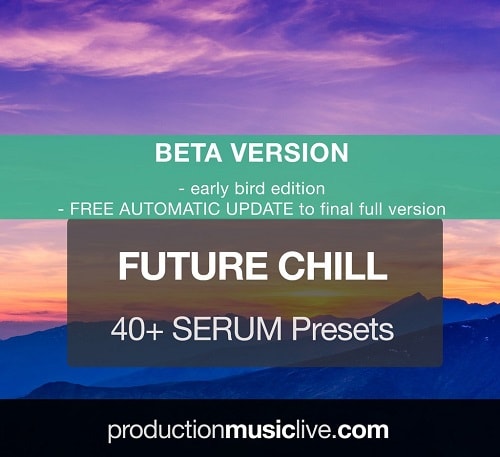 PML Serum Presets: Future Chill