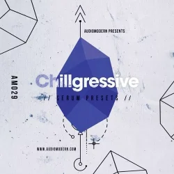 Audiomodern Chillgressive Serum Presets [FXP]