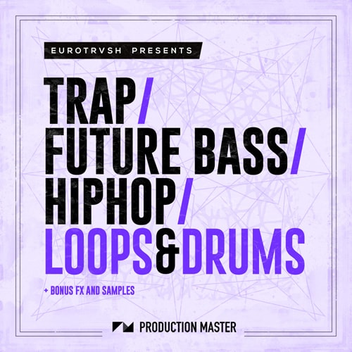 Production Master Trap Future Bass Hip Hop Loops & Drums