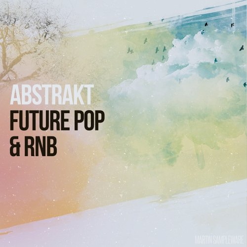 Martin SamplewareAbstrakt Future Pop & RnB