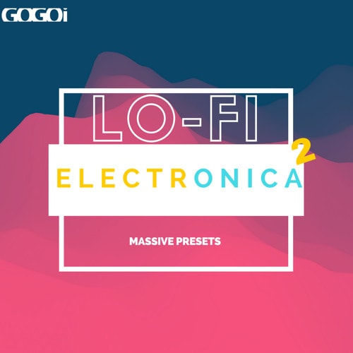 GOGOi Future LO-FI Electronica 2 Massive Presets