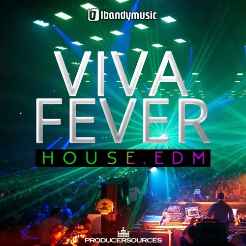 LBandyMusic Viva Fever House EDM WAV MIDI FXP