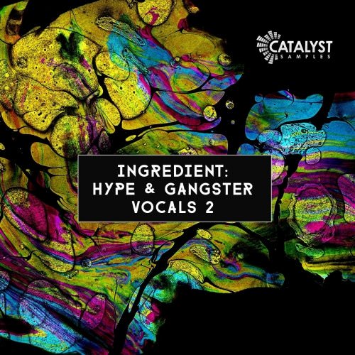 Catalyst Samples Ingredient: Hype & Gangster Vocals 2 WAV