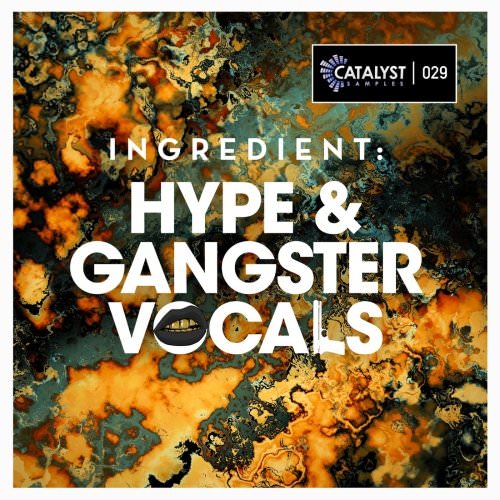 Catalyst Samples Ingredient: Hype & Gangster Vocals WAV