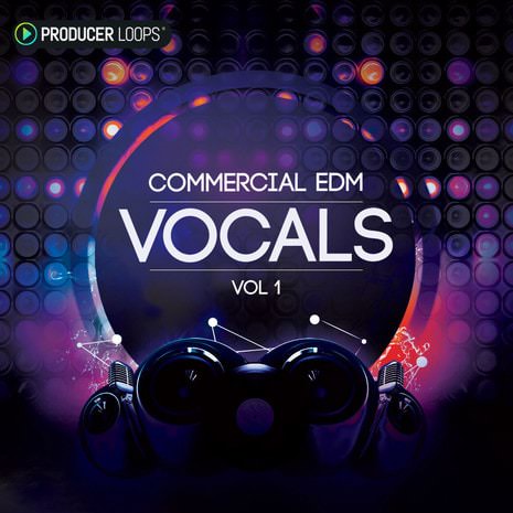 Producer Loops Commercial EDM Vocals Vol 1 WAV MIDI