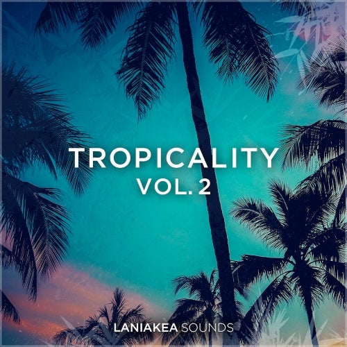 Laniakea Sounds Tropicality Vol. 2 WAV