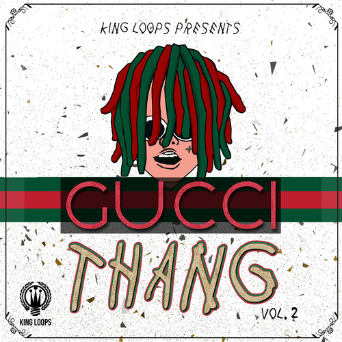 King Loops Gucci Thang Vol 2