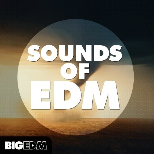 Big EDM Sounds Of EDM