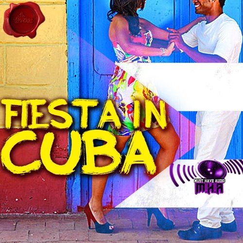 Fox Samples Must Have Audio: Fiesta In Cuba