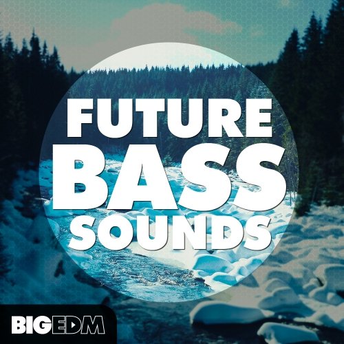 Big EDM Sounds Of Future Bass