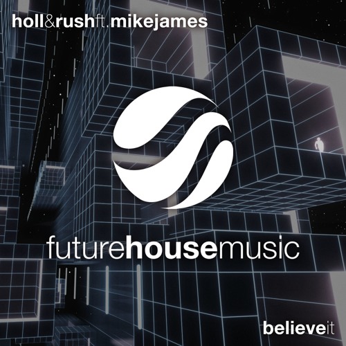 Holl & Rush - Believe It ft. Mike James (Remix Stems)