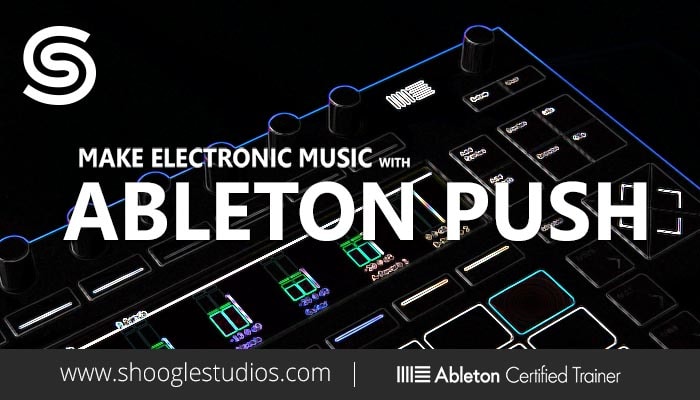 Shoogle Studios Ableton Push Masterclass TUTORIAL