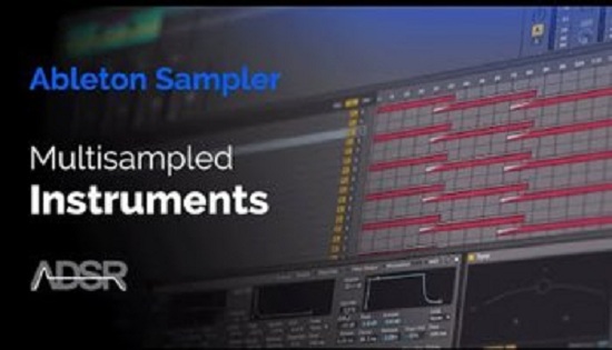 ADSR Sounds Creating a Multisampled Instrument with Ableton Sampler TUTORIAL