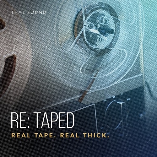 That Sound RE-TAPED REAL TAPE REAL THICK MULTiFORMAT-DISCOVER