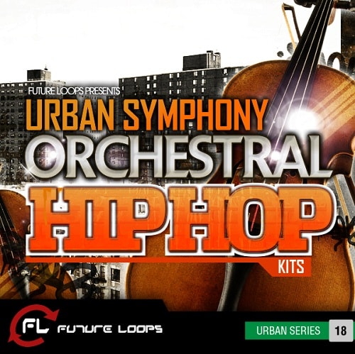 Future Loops Urban Symphony Orchestral Hip Hop Kits MULTIFORMAT