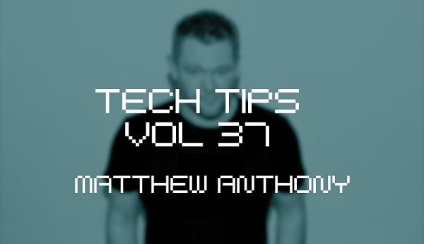 Sonic Academy Tech Tips Volume 37 with Matthew Anthony TUTORiAL-SYNTHiC4TE