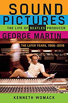 Sound Pictures: The Life of Beatles Producer George Martin, The Later Years, 1966–2016 Kindle Edition