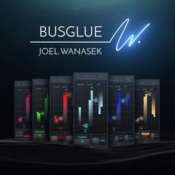 Bus Glue Joel Wanasek Bundle V1.0.0 Win & Mac x86 x64