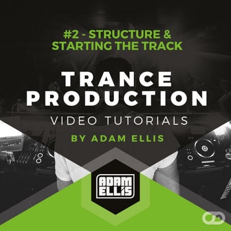 Myloops Adam Ellis Trance Production Tutorials #2 - Structure & Starting The Track TUTORIAL