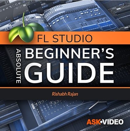 Ask Video FL Studio 101 Absolute Beginners Guide TUTORIAL-SYNTHiC4TE