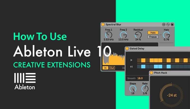 Sonic Academy Ableton Live 10 Creative Extensions with Bluffmunkey TUTORIAL