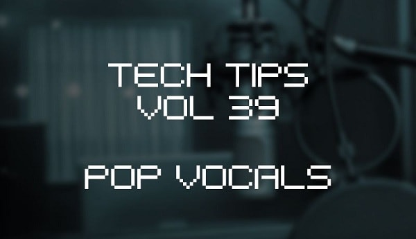 Sonic Academy Tech Tips Volume 39 with Austin Hull TUTORIAL