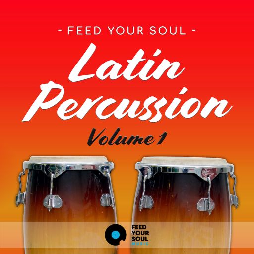 Feed Your Soul Music Feed Your Soul Latin Percussion Volume 1 WAV ...