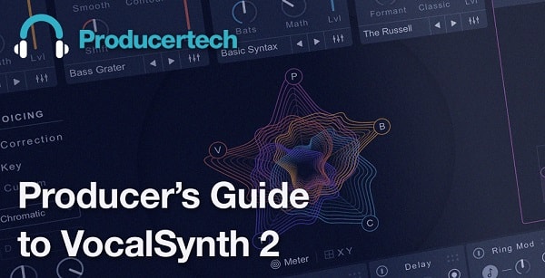 PT Producers Guide to VocalSynth 2 TUTORIAL