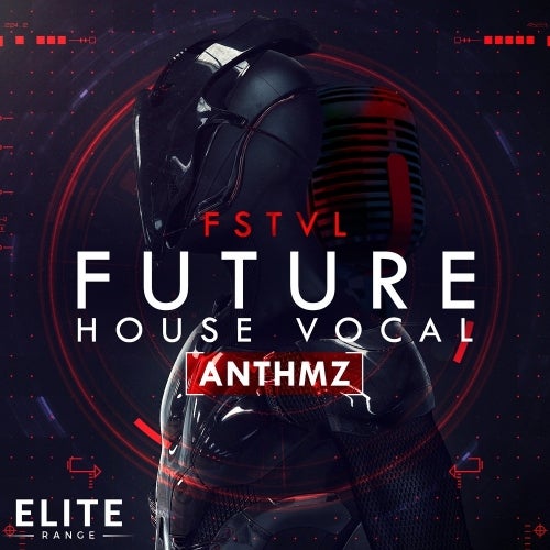 FSTVL Future House Vocal ANTHMZ WAV MIDI PRESETS