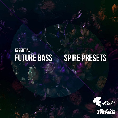 Digital Felicity Essential Future Bass [Spire Presets]