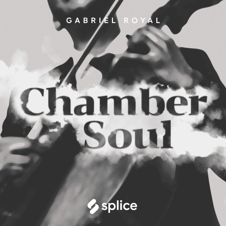 Splice Originals Chamber Soul with Gabriel Royal WAV