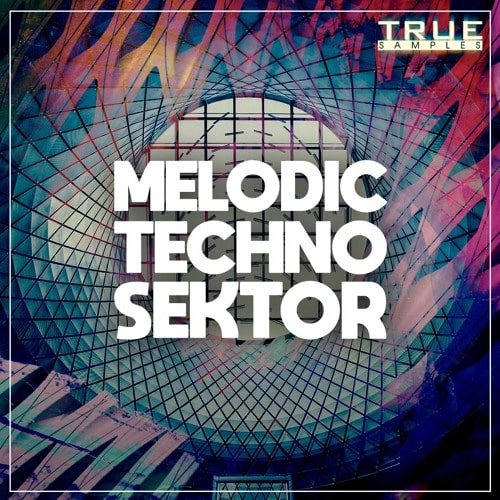 True Samples Melodic Techno Sektor WAV MIDI PRESETS