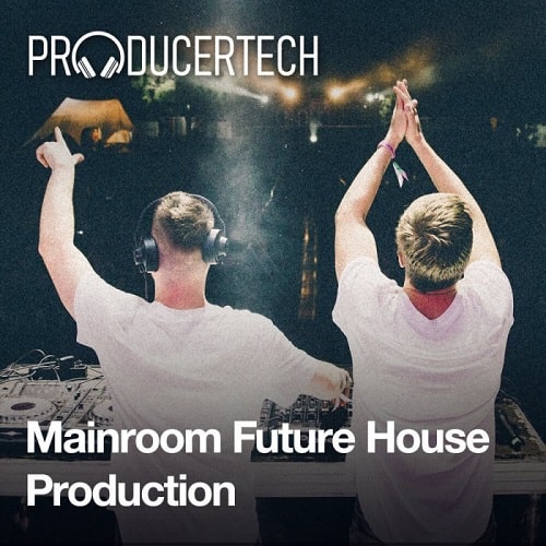 Mainroom Future House Production Course