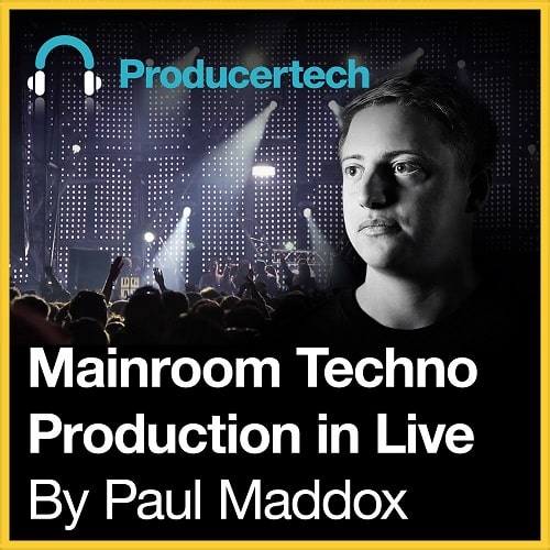 Mainroom Techno Production in Live by Paul Maddox