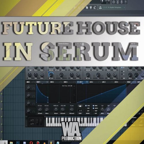 Future House In Serum [Tutorial Course]