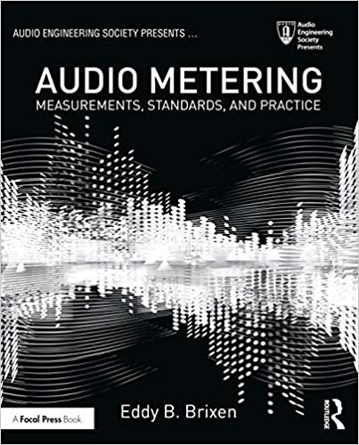 Audio Metering: Measurements, Standards and Practice, 3rd Edition