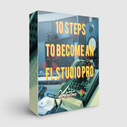 GratuiTous 10 Steps to Become an FL Studio Pro TUTORIAL