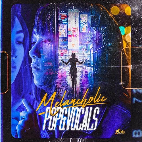 2Deep Melancholic Pop & Vocals WAV MIDI